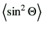 $\displaystyle \left\langle \sin^2\Theta \right\rangle$