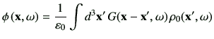 $\displaystyle \phi \xo = \frac{1}{\vepsilon_0} \int d^3 \vx' \,G(\vx -\vx' ,\omega) \, \rho_0 (\vx',\omega)$