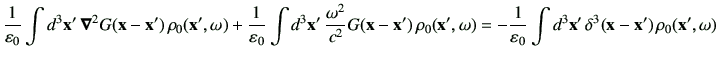 $\displaystyle \frac{1}{\vepsilon_0} \int d^3 \vx'\, \Nabla^2 G (\vx-\vx') \, \r...
...=-\frac{1}{\vepsilon_0} \int d^3\vx' \,\delta^3(\vx-\vx') \,\rho_0(\vx',\omega)$