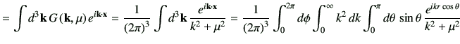 $\displaystyle = \int d^3 \vk\, G\left(\vk,\mu\right)e^{i\vk \cdot \vx} =\frac{1...
...ty k^2 \,dk\int_0^\pi d\theta\, \sin\theta\,\frac{e^{ikr\cos\theta}}{k^2+\mu^2}$