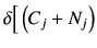 $\displaystyle \delta \Big[ \left(C_j + N_j\right)$