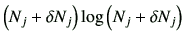 $\displaystyle \left(N_j +\delta N_j\right)\log \left(N_j +\delta N_j\right)$