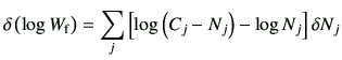 $\displaystyle \delta\left( \log W_{\rm f}\right) = \sum_j \left[ \log \left(C_j -N_j\right) -\log N_j\right]\delta N_j$