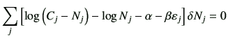 $\displaystyle \sum_j \left[ \log\left(C_j -N_j\right) -\log N_j -\alpha -\beta \vepsilon_j\right]\delta N_j =0
$