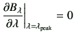 $\displaystyle \del{B_\lambda}{\lambda}\bigg\vert _{\lambda=\lambda_{\rm peak}} = 0
$