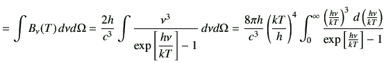 $\displaystyle = \int B_\nu(T)\, d\nu d\Omega = \frac{2h}{c^3} \int \frac{\nu^3}...
...\right)^3 \, d\left(\frac{h\nu}{kT}\right)}{\exp\left[\frac{h\nu}{kT}\right]-1}$