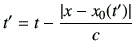 $\displaystyle t' = t - \frac{\left\vert x-x_0(t')\right\vert}{c}
$