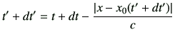 $\displaystyle t'+dt' = t+dt -\frac{\left\vert x-x_0(t'+dt')\right\vert}{c}
$