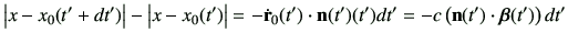 $\displaystyle \left\vert x-x_0(t'+dt')\right\vert -\left\vert x-x_0(t')\right\v...
...{\vr}_0(t')\cdot \vn(t')(t')dt'
=-c \left(\vn(t')\cdot\bm{\beta}(t')\right)dt'
$