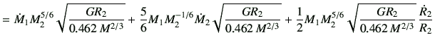 $\displaystyle = \dot{M}_1M_2^{5/6} \sqrt{\frac{GR_2}{0.462 M^{2/3}}} +\frac{5}...
...c{1}{2}M_1 M_2^{5/6} \sqrt{\frac{GR_2}{0.462 M^{2/3}}}  \frac{\dot{R}_2}{R_2}$