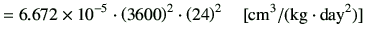 $\displaystyle = 6.672 \times 10^{-5}\cdot \left(3600\right)^2\cdot \left(24\right)^2 \quad [{\rm cm^3/(kg\cdot day^2)}]$