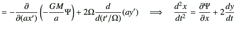 $\displaystyle = -\deL{(ax')}\left(-\frac{GM}{a} \Psi\right) + 2\Omega \frac{d}{...
...ega)} (ay') \quad \Longrightarrow \quad \dii{x}{t} = \del{\Psi}{x} +2 \di{y}{t}$