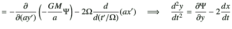 $\displaystyle = -\deL{(ay')}\left(-\frac{GM}{a} \Psi\right) - 2\Omega \frac{d}{...
...ega)} (ax') \quad \Longrightarrow \quad \dii{y}{t} = \del{\Psi}{y} -2 \di{x}{t}$