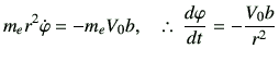 % latex2html id marker 403
$\displaystyle m_e r^2\dot{\varphi} = - m_e V_0 b, \quad \therefore\, \di{\varphi}{t} = -\frac{V_0 b}{r^2}$