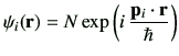 $\displaystyle \psi_i(\vr) = N \exp\left(i\,\frac{\vp_i\cdot \vr}{\hbar}\right)$