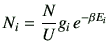 $\displaystyle N_i=\frac{N}{U}g_i\,e^{-\beta E_i}$