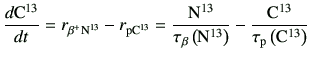 $\displaystyle \di{{\rm C^{13}}}{t} = r_{\rm\beta^+ {\rm N^{13}}} -r_{\rm p {\rm...
...\rm N}^{13}\right)} -\frac{{\rm C^{13}}}{\tau_{\rm p}\left({\rm C}^{13}\right)}$