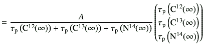 $\displaystyle = \frac{A}{\tau_{\rm p}\left({\rm C}^{12}(\infty)\right) + \tau_{...
...3}(\infty)\right) \ \tau_{\rm p}\left({\rm N}^{14}(\infty)\right)\end{pmatrix}$