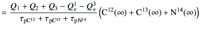 $\displaystyle =\frac{Q_1+Q_2+Q_3-Q_\nu^1-Q_\nu^3}{ \tau_{\rm p{C}^{12}} + \tau_...
...} }\left( {\rm C^{12}}(\infty)+{\rm C^{13}}(\infty)+{\rm N^{14}}(\infty)\right)$