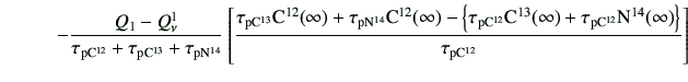 $\displaystyle \hspace{10mm} -\frac{Q_1-Q_\nu^1}{\tau_{\rm p{C}^{12}} + \tau_{\r...
...u_{\rm p{C}^{12}}{\rm N^{14}}(\infty)\right\} } }{\tau_{\rm p{C}^{12}}} \right]$