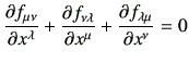 $\displaystyle \del{f_{\mu\nu}}{x^\lambda} + \del{f_{\nu\lambda}}{x^\mu} + \del{f_{\lambda\mu}}{x^\nu} = 0$