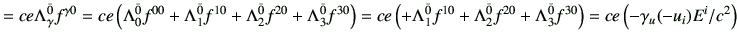 $\displaystyle = c e \Lambda_{\gamma}^{\bar{0}}f^{\gamma 0 } = ce \left( \Lambda...
...mbda_{3}^{\bar{0}}f^{3 0 }\right) = ce \left( -\gamma_u (-u_i) E^i /c^2 \right)$