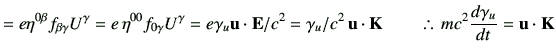 % latex2html id marker 5295
$\displaystyle = e \eta^{0\beta}f_{\beta \gamma}U^\g...
.../c^2   \vu \cdot \vK \qquad \therefore  mc^2 \di{\gamma_u}{t} = \vu \cdot \vK$