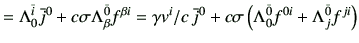 $\displaystyle = \Lambda_{0}^{\bar{i}} \bar{j}^0 + c \sigma \Lambda_{\beta}^{\ba...
...\sigma \left(\Lambda_{0}^{\bar{0}} f^{0i} + \Lambda_{j}^{\bar{0}} f^{ji}\right)$