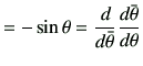 $\displaystyle = -\sin\theta = \dI{\bar{\theta}}\di{\bar{\theta}}{\theta}$