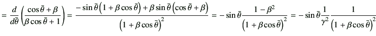 $\displaystyle = \dI{\bar{\theta}}\left( \frac{ \cos\bar{\theta} + \beta}{\beta ...
...\bar{\theta} \frac{1}{\gamma^2}\frac{1}{\left(1+\beta\cos\bar{\theta}\right)^2}$