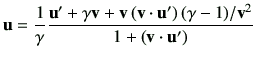 $\displaystyle \vu = \frac{1}{\gamma} \frac{\vu' +\gamma \vv +\vv \left(\vv \cdot \vu'\right)(\gamma-1)/\vv^2}{1+\left(\vv \cdot \vu'\right)}$
