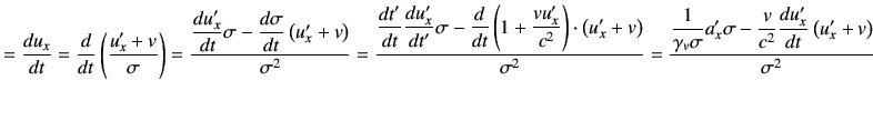 $\displaystyle = \di{u_x}{t} =\dI{t}\left(\frac{u_x' + v}{\sigma}\right) = \frac...
..._x' \sigma -\dfrac{v}{c^2} \dfrac{du_x'}{dt} \left(u_x' + v\right) } {\sigma^2}$