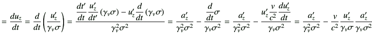 $\displaystyle = \di{u_z}{t} = \dI{t} \left(\frac{u_z'}{\gamma_ v \sigma}\right)...
...frac{v}{c^2} \frac{u_z'}{\gamma_v \sigma} \frac{a_z'}{\gamma_v \sigma^2} \notag$