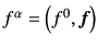 $ f^\alpha =\left(f^0 ,\bm{f}\right)$