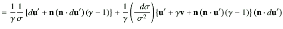 $\displaystyle = \frac{1}{\gamma}\frac{1}{\sigma} \left\{ d\vu' + \vn \left(\vn ...
... +\vn \left(\vn \cdot \vu'\right)(\gamma-1)\right\}\left(\vn \cdot d\vu'\right)$