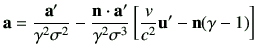 $\displaystyle \va = \frac{\va'}{\gamma^2\sigma^2} -\frac{\vn \cdot \va'}{\gamma^2\sigma^3}\left[\frac{v}{c^2}\vu' - \vn (\gamma-1)\right]$