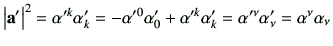 $\displaystyle \left\vert\va'\right\vert^2 = \alpha'^k \alpha'_k =-\alpha'^0 \alpha'_0 + \alpha'^k \alpha'_k = \alpha'^\nu \alpha'_\nu = \alpha^\nu\alpha_\nu$