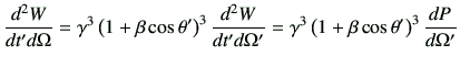 $\displaystyle \dfrac{d^2 W}{dt' d\Omega} =\gamma^3 \left(1+\beta \cos\theta'\ri...
...dt'd\Omega'} =\gamma^3 \left(1+\beta \cos\theta'\right)^3 \dfrac{d P}{d\Omega'}$