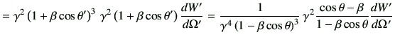 $\displaystyle =\gamma^2 \left(1+\beta \cos\theta'\right)^3   \gamma^2 \left(1+...
...ht)^3}   \gamma^2 \frac{\cos\theta -\beta}{1-\beta\cos\theta} \di{W'}{\Omega'}$