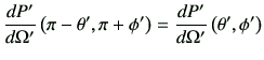 $\displaystyle \di{P'}{\Omega'} \left(\pi -\theta',\pi +\phi'\right) =\di{P'}{\Omega'} \left(\theta',\phi'\right)$