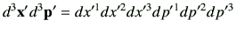 $\displaystyle d^3 \vx' d^3 \vp' =dx'^1dx'^2dx'^3 dp'^1dp'^2dp'^3$