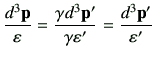 $\displaystyle \frac{d^3\vp}{\varepsilon} =\frac{\gamma d^3 \vp'}{\gamma \varepsilon'} =\frac{d^3\vp'}{\varepsilon'}$