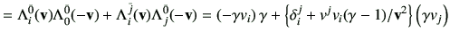 $\displaystyle = \Lambda_{i}^{\bar{0}} (\vv)\Lambda_{0}^{\bar{0}}(-\vv) + \Lambd...
...eft\{\delta_{i}^{j} + v^j v_i (\gamma-1)/\vv^2\right\} \left(\gamma v_j \right)$