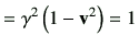 $\displaystyle = \gamma^2 \left(1-\vv^2\right) =1$