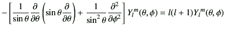 $\displaystyle -\left[ \frac{1}{\sin\theta}\deL{\theta}\left(\sin\theta\deL{\the...
...in^2\theta}\deLL{\phi} \right] {Y_l}^m(\theta,\phi) =l(l+1){Y_l}^m(\theta,\phi)$