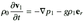 $\displaystyle \rho_0\del{\vv_1}{t}=-\nabla p_1 -g\rho_1 \ve_r$