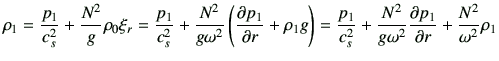 $\displaystyle \rho_1 = \frac{p_1}{c_s^2} +\frac{N^2}{g}\rho_0 \xi_r = \frac{p_1...
...frac{p_1}{c_s^2}+ \frac{N^2}{g\omega^2}\del{p_1}{r}+\frac{N^2}{\omega^2}\rho_1
$