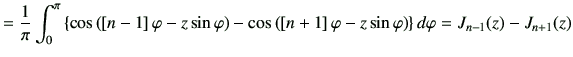 $\displaystyle = \frac{1}{\pi} \int_0^\pi \left\{ \cos\left(\left[n-1\right]\var...
...right]\varphi -z\sin\varphi \right) \right\}d\varphi =J_{{n-1}}(z)-J_{{n+1}}(z)$