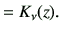 $\displaystyle =K_{\nu}(z) .$