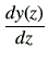 $\displaystyle \di{y(z)}{z}$